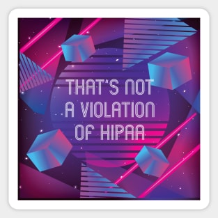 That's Not A Violation of HIPAA Sticker